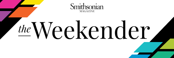 Smithsonian Magazine: Weekender Newsletter